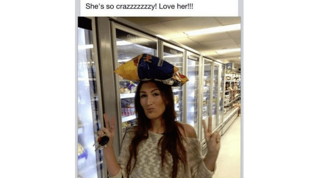 Picture of a white woman with long brown hair giving peace signs while standing with a bag of chips on her head in a grocery store. The caption reads "she's so crazzzzzy! Love her!"